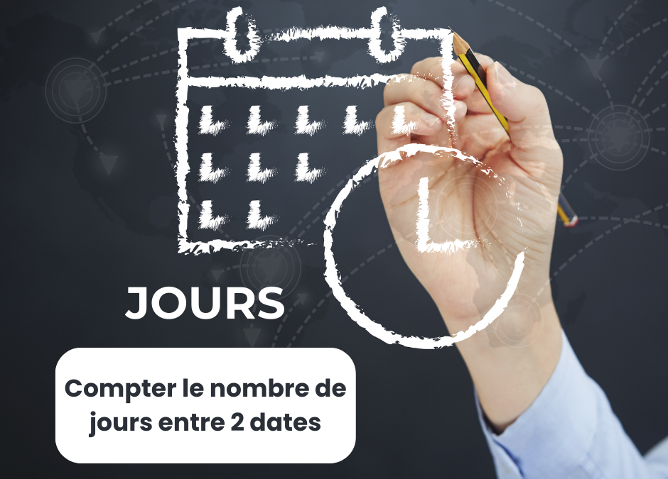 Compter le nombre de JOURS entre 2 dates