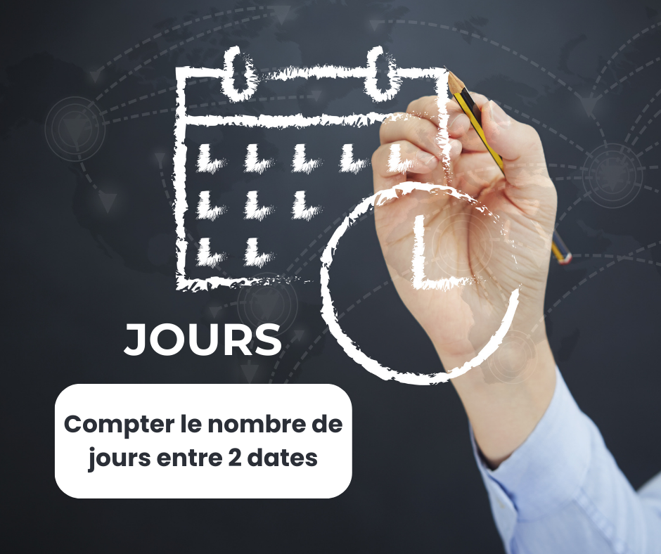 Compter le nombre de JOURS entre 2 dates