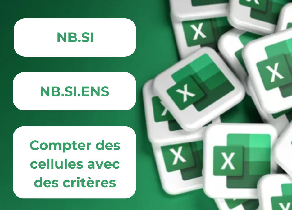 Compter des cellules selon un ou plusieurs critères avec NB.SI et NB.SI.ENS