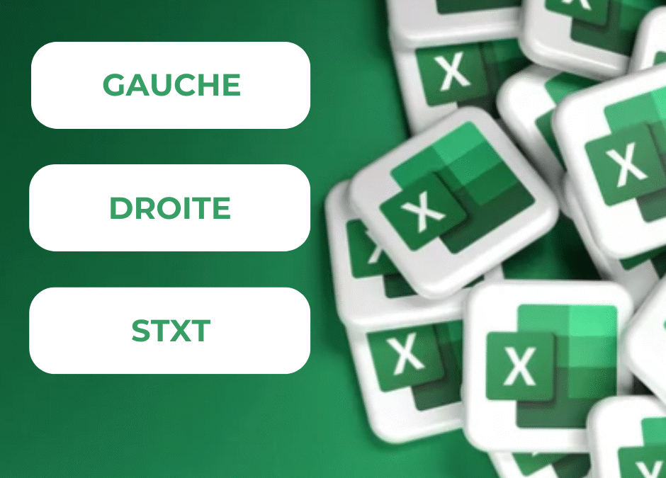 Extraire des caractères d&rsquo;une cellule avec 3 fonctions : GAUCHE DROITE STXT