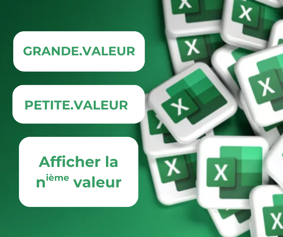 Afficher les n-ème plus grandes et plus petites valeurs avec les fonctions GRANDE.VALEUR et PETITE.VALEUR